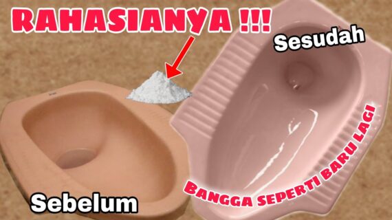 Cara Membersihkan Kloset Jongkok yang Berkerak