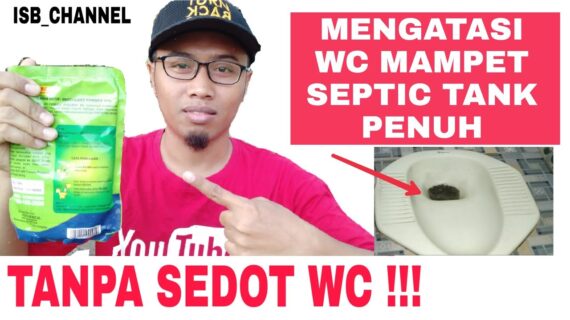 Tanpa Sedot WC,  Atasi WC Mampet Dan Septic Tank