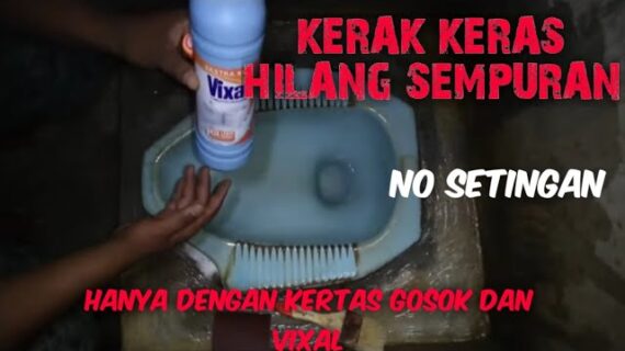 Cara Mudah Menghilangkan Kerak Closet Dengan Kertas Gosok Dan Vixal