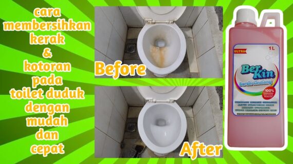 Cara membersihkan kerak dan kotoran pada toilet duduk dengan cepat