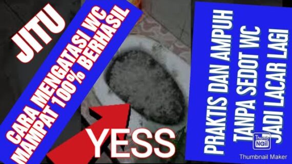 Cara Mengatasi WC Mampet, Cara Mengatasi WC Penuh 100