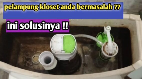 Tutorial Cara Memperbaiki Pelampung Kloset Duduk, Pelampung Kloset Mampet