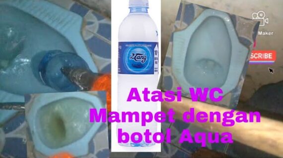 Atasi WC Mampet 100% Berhasil Dengan Botol Aqua