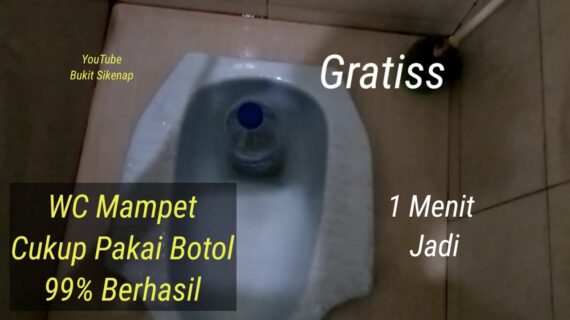 Cara Memperbaiki WC/Toilet Mampet dengan Botol 99 % Berhasil