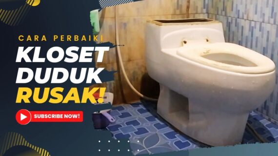 cara memperbaiki kloset duduk yang lama sudah tidak di pakai