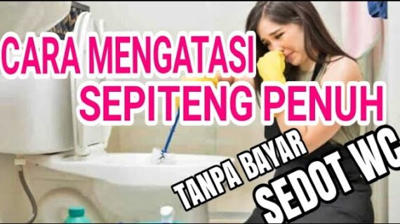 CARA MENGATASI SEPITENG PENUH TANPA BAYAR SEDOT WC