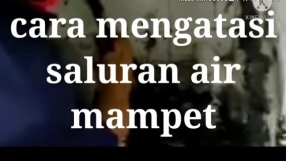 JASA CARA MENGATASI SALURAN MAMPET JAKARTA TIMUR