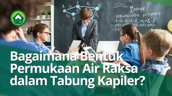Bagaimana Bentuk Permukaan Air Raksa dalam Tabung Kapiler